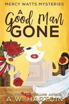 Mercy Watts Mysteries-A Good Man Gone