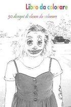 Libro da colorare 50 disegni di clown da colorare