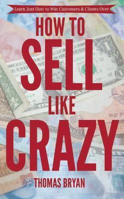 How to Sell Like Crazy 9798688761481