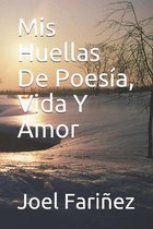 Mis Huellas De Poesia, Vida Y Amor