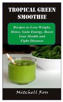 Tropical Green Smoothie
