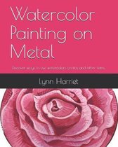 Watercolor Painting on Metal