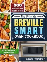 The Complete Breville Smart Oven Cookbook