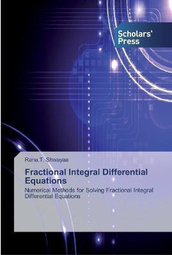 Fractional Integral Differential Equations 9786138918943 Rana T