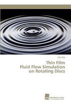 Thin Film Fluid Flow Simulation on Rotating Discs