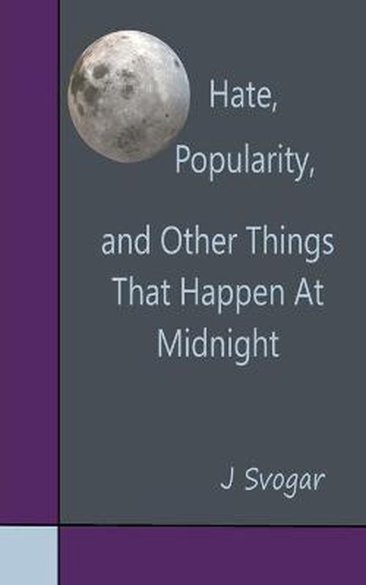Hate, Popularity, And Other Things That Happen At Midnight - cover