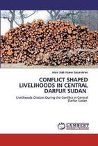 Conflict Shaped Livelihoods in Central Darfur Sudan