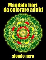 Mandala fiori da colorare adulti sfondo nero