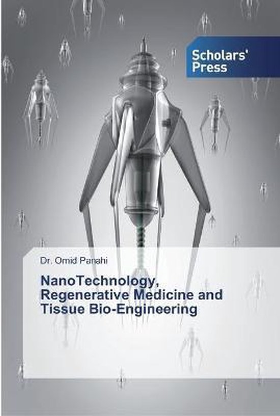 NanoTechnology, Regenerative Medicine and Tissue Bio-Engineering