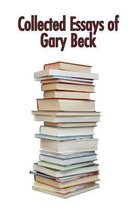 Collected Essays of Gary Beck
