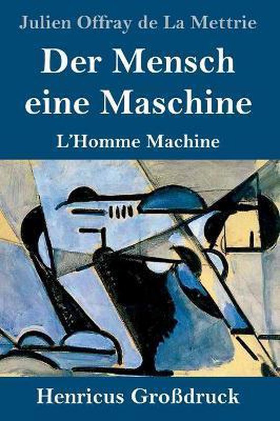 Der Mensch Ist Eine Maschine Der Mensch eine Maschine (Grossdruck) | 9783847847489 | Julien Offray