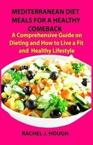 Mediterranean Diet Meals for a Healthy Comeback