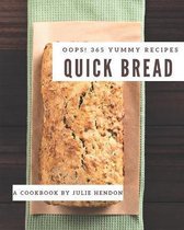 Oops! 365 Yummy Quick Bread Recipes