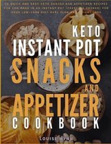 Keto Instant Pot Snacks and Appetizer Cookbook
