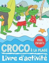 Croco a La Plage Livre d'activite