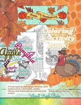 Happy THANKSGIVING coloring & activity book. A Thanksgiving variety puzzle book with word search, crossword, sudoku, Mazes, and Thanksgiving coloring book in one!