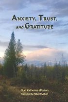 Transformative Wisdom- Anxiety, Trust, and Gratitude