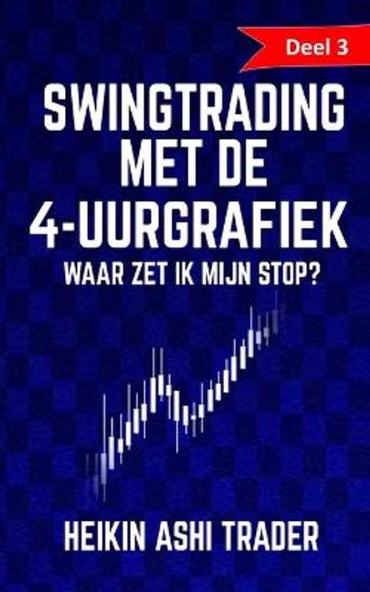 Livre "Swingtrading met de 4-uurgrafiek" avec un graphique de cours boursiers ascendants sur fond bleu. Partie 3.