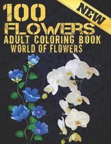 100 Flowers Adult Coloring Book. World Of Flowers