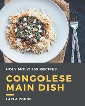 Holy Moly! 365 Congolese Main Dish Recipes