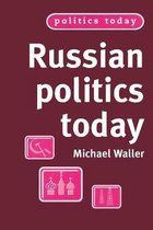 Politics Today- Russian Politics Today