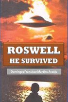 Roswell He Survived