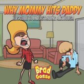 Why Mommy Hits Daddy