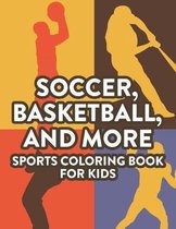 Soccer, Basketball, And More Sports Coloring Book For Kids