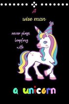 A wise man never plays leapfrog with a unicorn