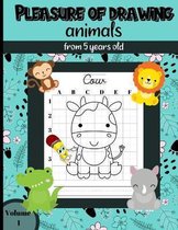 Pleasure of Drawing animals from 5 years old Volume 1