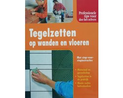 Tegelzetten op wanden en vloeren.
