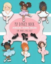 My Dance Book: For Journaling, Coloring, and Drawing