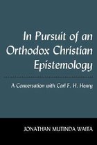 In Pursuit of an Orthodox Christian Epistemology