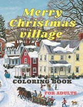 Merry Christmas village Coloring Book For Adults