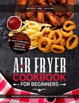The Air Fryer Cookbook for Beginners: Slim Waist with Taste. 601 Recipes to Make Fabulous Food. Ideal for Keto Diet. Bonus-The Perfect Host