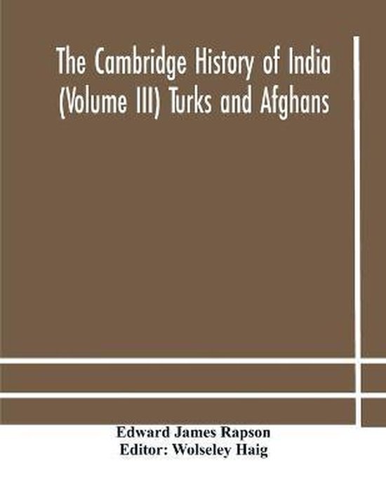 The Cambridge History Of India (Volume Iii) Turks And Afghan ... - cover
