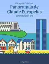 Panoramas de Cidade Europeias- Livro para Colorir de Panoramas de Cidade Europeias para Crianças 5 & 6