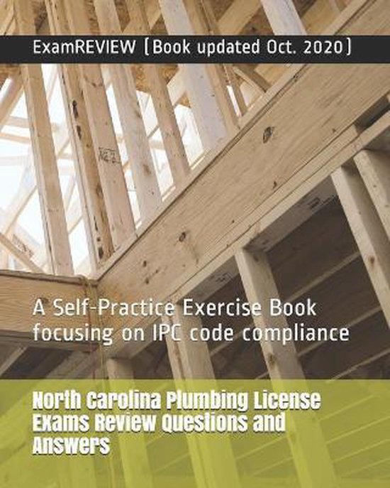 North Carolina Plumbing License Exams Review Questions and Answers: A Self-Practice Exercise Book focusing on IPC code compliance