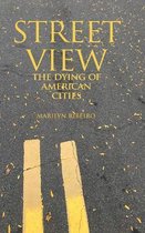 Street View The Dying of American Cities