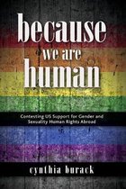SUNY series in Queer Politics and Cultures- Because We Are Human