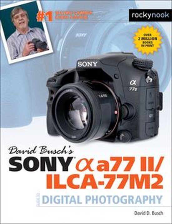The David Busch Camera Guide Series - David Busch’s Sony A ... - cover