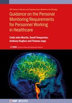 IPEM-IOP Series in Physics and Engineering in Medicine and Biology - Guidance on the Personal Monitoring Requirements for Personnel Working in Healthcare