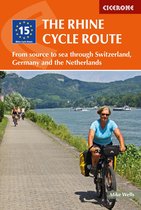The Rhine Cycle Route : From source to sea through Switzerland, Germany and the Netherlands