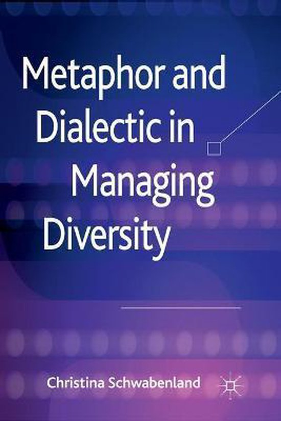 Metaphor and Dialectic in Managing Diversity - cover