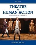 Theatre as Human Action An Introduction to Theatre Arts An Introduction to Theatre Arts, Third Edition