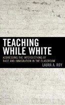 Teaching While White