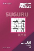 The Mini Book Of Logic Puzzles 2020-2021. Suguru 8x8 - 240 Easy To Master Puzzles. #5