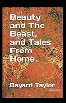 Beauty and the Beast, and Tales From Home Annotated