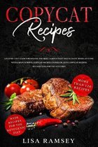 Copycat Recipes: A step by step guide for making the most famous tasty restaurant dishes at home. With 2 manuscripts