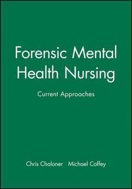 Forensic Mental Health Nursing 9780632050314 C Chaloner Boeken